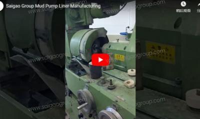 Saigao Group Mud Pump Liner Manufacturing